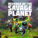 [ AVIS ] Revenge of the Savage Planet